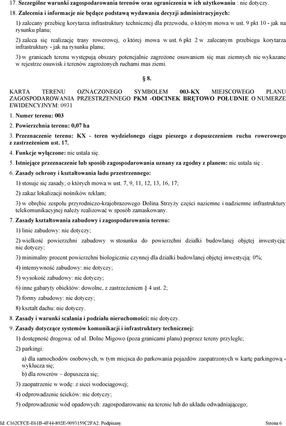 9 pkt 10 - jak na rysunku planu; 2) zaleca się realizację trasy rowerowej, o której mowa w ust.