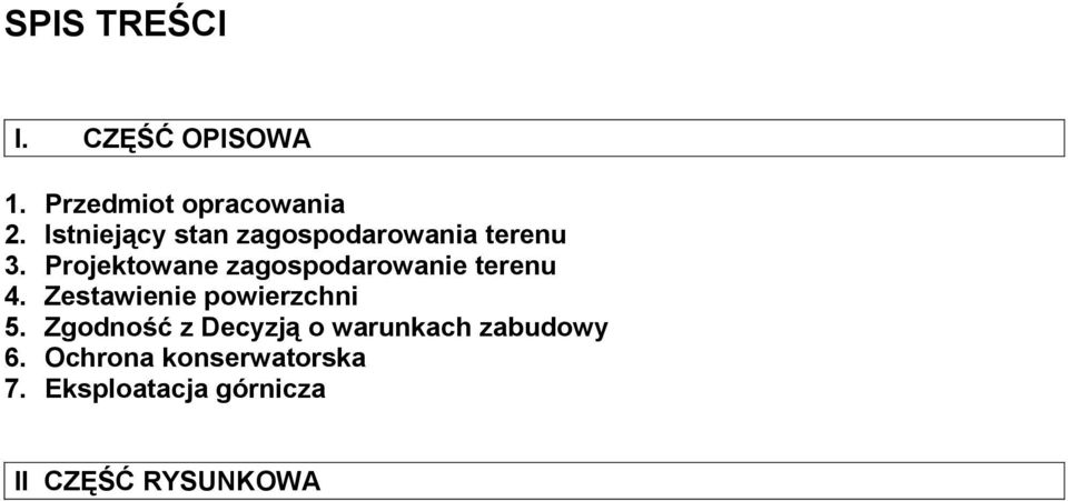 Projektowane zagospodarowanie terenu 4. Zestawienie powierzchni 5.