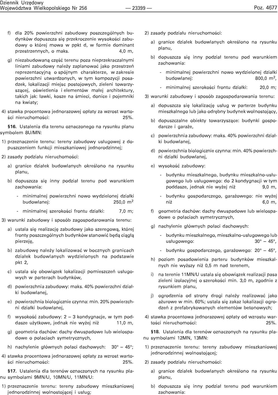 kompozycji posadzek, lokalizacji miejsc postojowych, zieleni towarzysz¹cej, oœwietlenia i elementów ma³ej architektury, takich jak: ³awki, kosze na œmieci, donice i pojemniki na kwiaty; 4) stawka