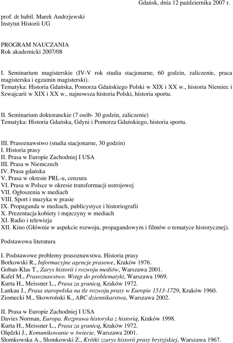 , historia Niemiec i Szwajcarii w XIX i XX w., najnowsza historia Polski, historia sportu. II.