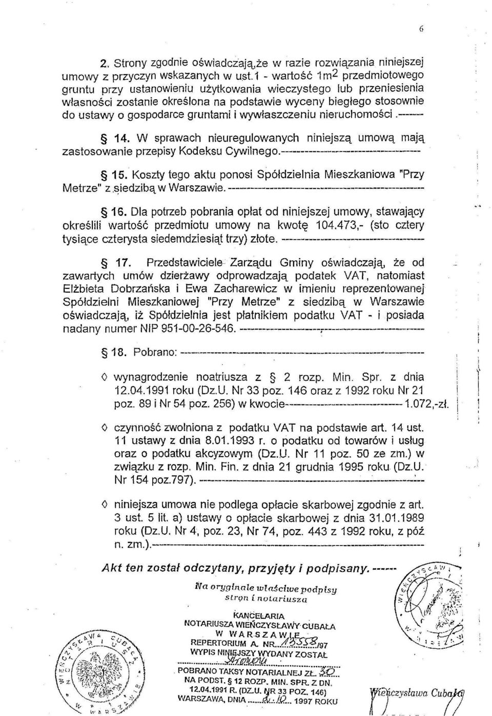 wywtaszczeniu nleruchomosci.------- 14. W sprawach nieuregulowanych niniejsza urnowa rnaja zastosowanie przepisy Kodeksu Cywilnego.------------------------------------- 15.
