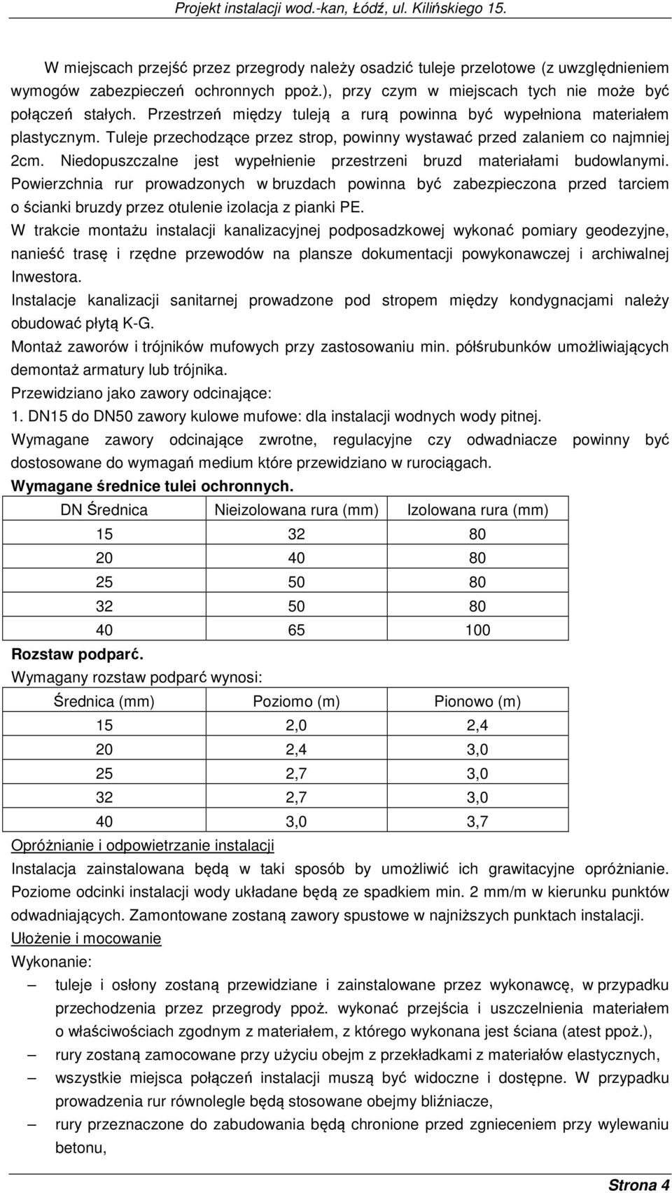 Niedopuszczalne jest wypełnienie przestrzeni bruzd materiałami budowlanymi.