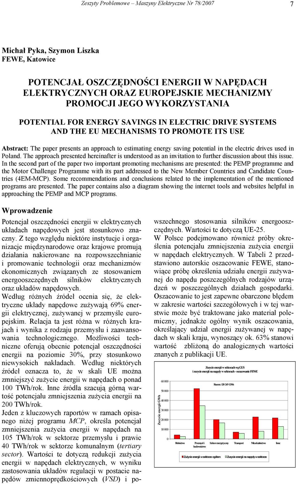 electric drives used in Poland. The approach presented hereinafter is understood as an invitation to further discussion about this issue.