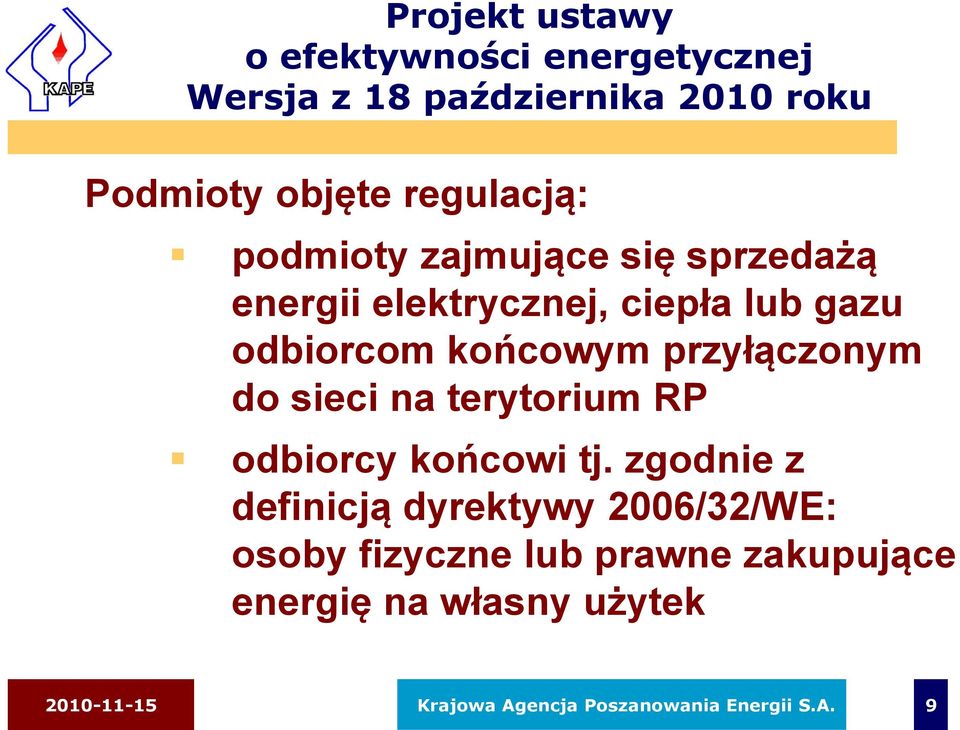 przyłączonym do sieci na terytorium RP odbiorcy końcowi tj.