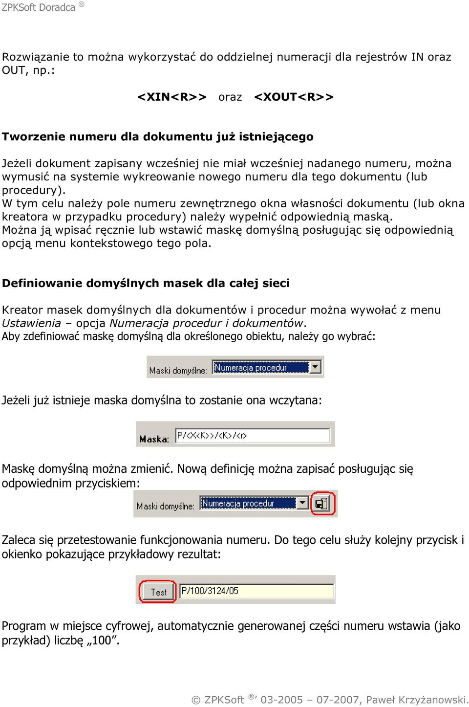 dla tego dokumentu (lub procedury). W tym celu należy pole numeru zewnętrznego okna własności dokumentu (lub okna kreatora w przypadku procedury) należy wypełnić odpowiednią maską.