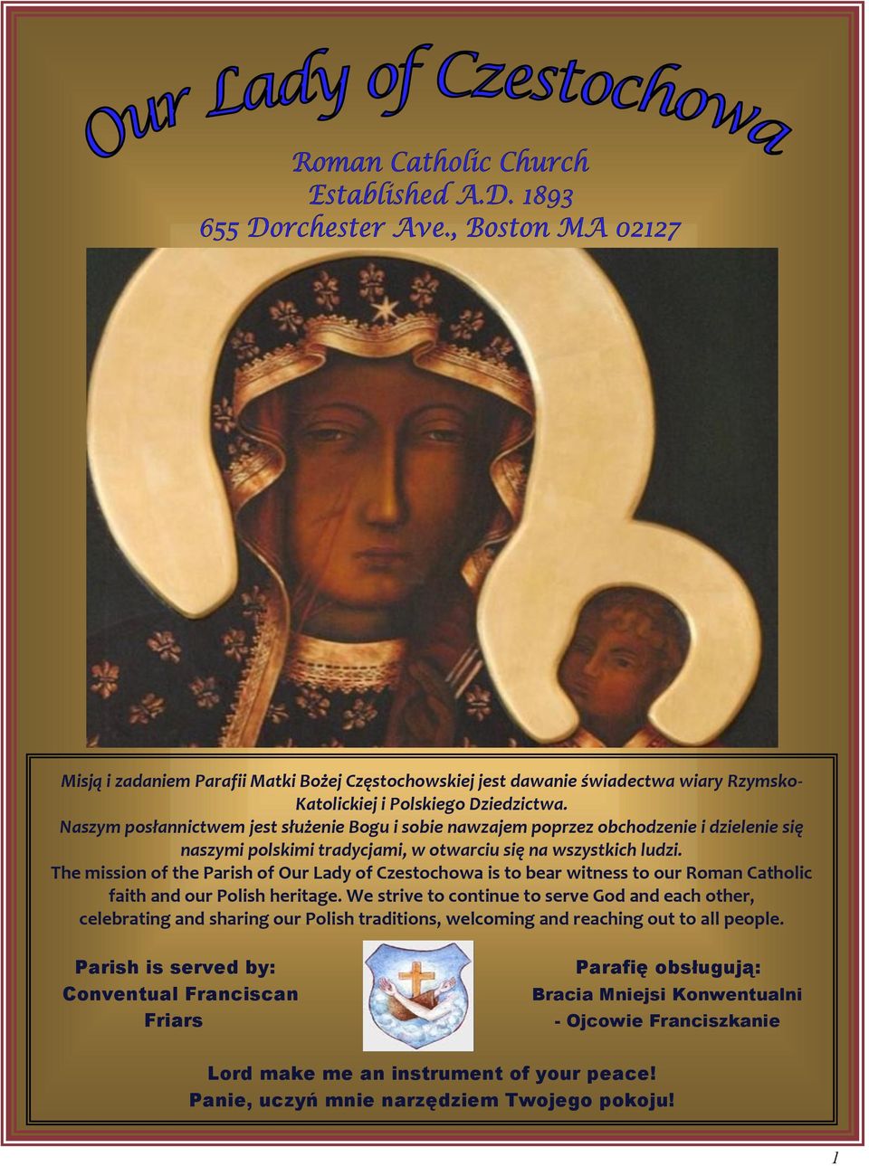 The mission of the Parish of Our Lady of Czestochowa is to bear witness to our Roman Catholic faith and our Polish heritage.