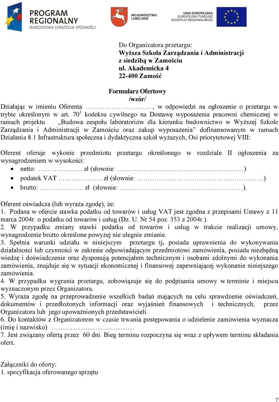 70 1 kodeksu cywilnego na Dostawę wyposażenia pracowni chemicznej w ramach projektu Budowa zespołu laboratoriów dla kierunku budownictwo w Wyższej Szkole Zarządzania i Administracji w Zamościu oraz