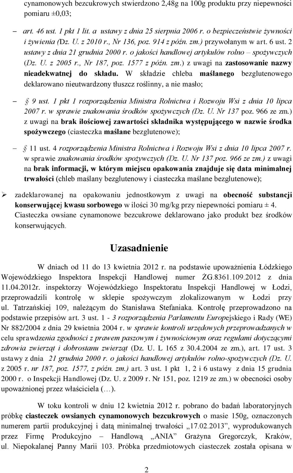 W składzie chleba maślanego bezglutenowego deklarowano nieutwardzony tłuszcz roślinny, a nie masło; 9 ust. 1 pkt 1 rozporządzenia Ministra Rolnictwa i Rozwoju Wsi z dnia 10 lipca 2007 r.