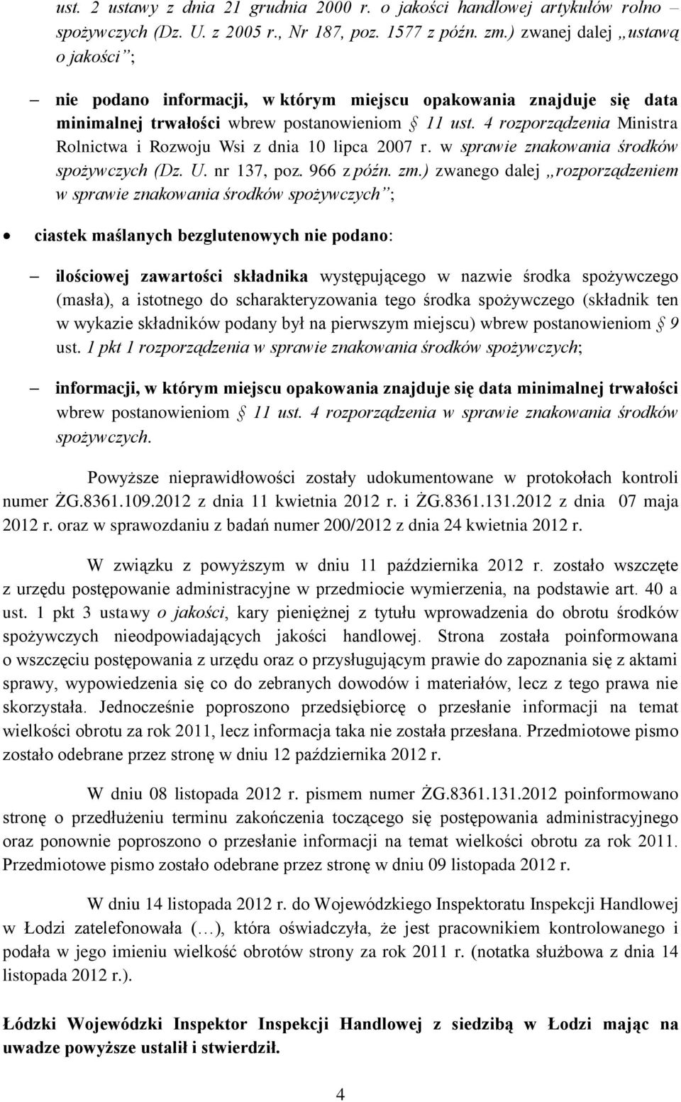 4 rozporządzenia Ministra Rolnictwa i Rozwoju Wsi z dnia 10 lipca 2007 r. w sprawie znakowania środków spożywczych (Dz. U. nr 137, poz. 966 z późn. zm.