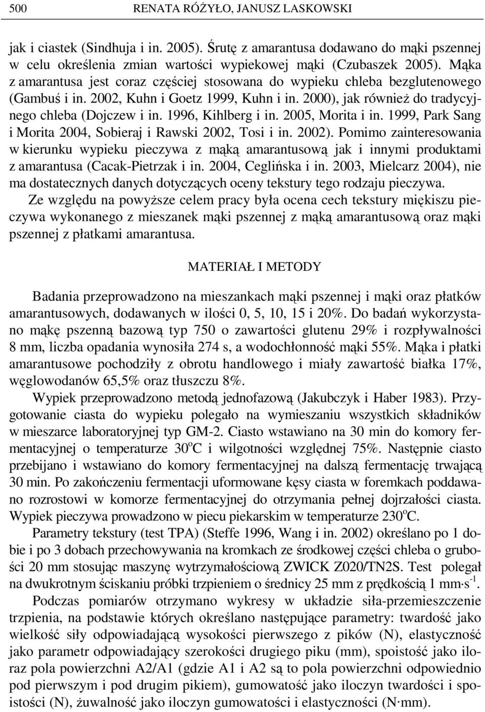 1999, Prk Sng i Morit 2004, Soirj i Rwski 2002, Tosi i in. 2002). Pomimo zintrsowni w kirunku wypiku pizyw z mąką mrntusową jk i innymi prouktmi z mrntus (Ck-Pitrzk i in. 2004, Cglińsk i in.