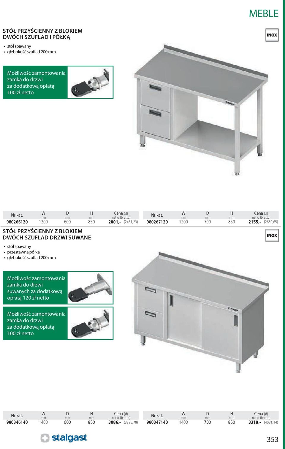 półka głębokość szuflad 200 netto (brutto) 980267120 1200 700 850 2155,- (2650,65) suwanych za dodatkową opłatą 120 zł netto za