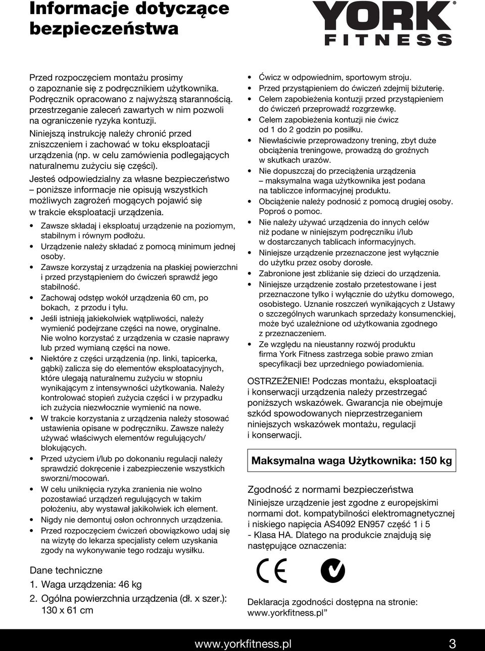 Great care has been taken zniszczeniem i zachować w toku eksploatacji to design these instructions and following urządzenia (np.