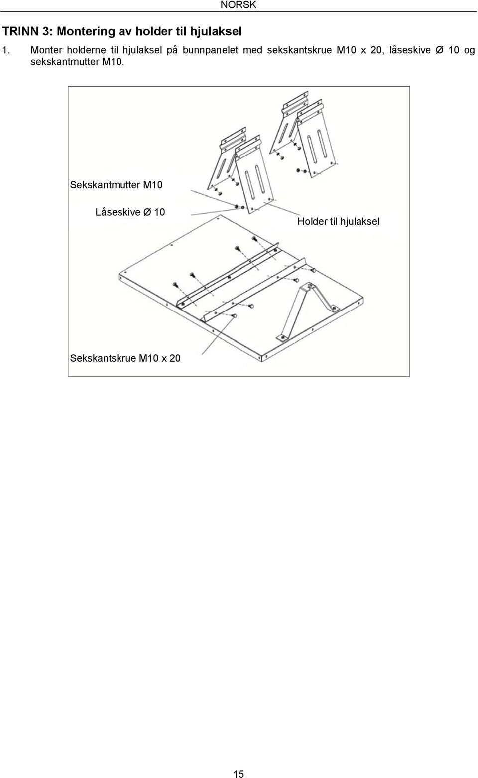 sekskantskrue M10 x 20, låseskive Ø 10 og sekskantmutter M10.