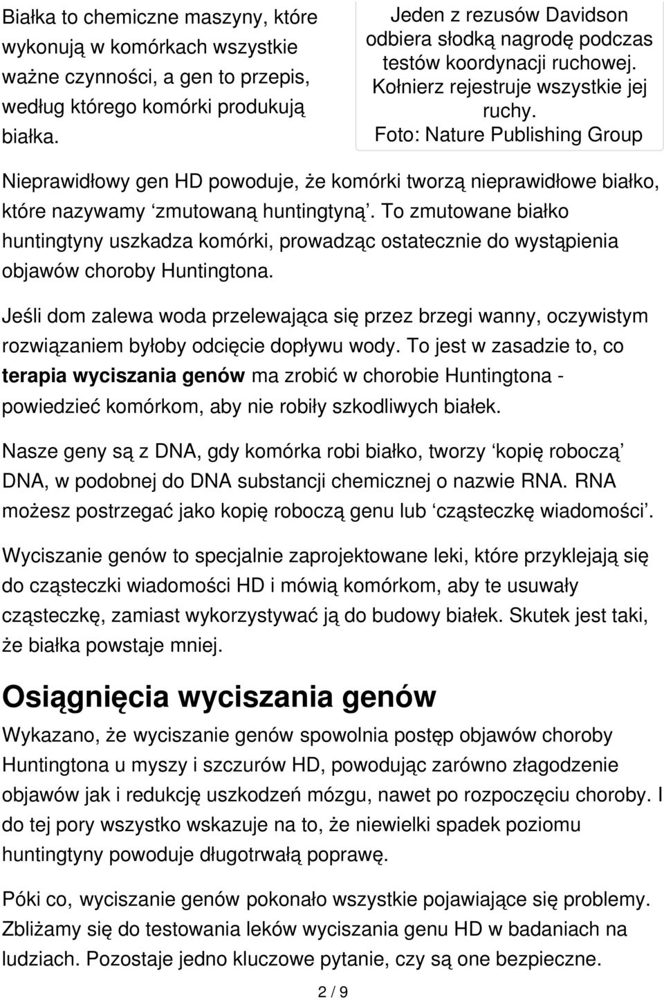 Foto: Nature Publishing Group Nieprawidłowy gen HD powoduje, że komórki tworzą nieprawidłowe białko, które nazywamy zmutowaną huntingtyną.