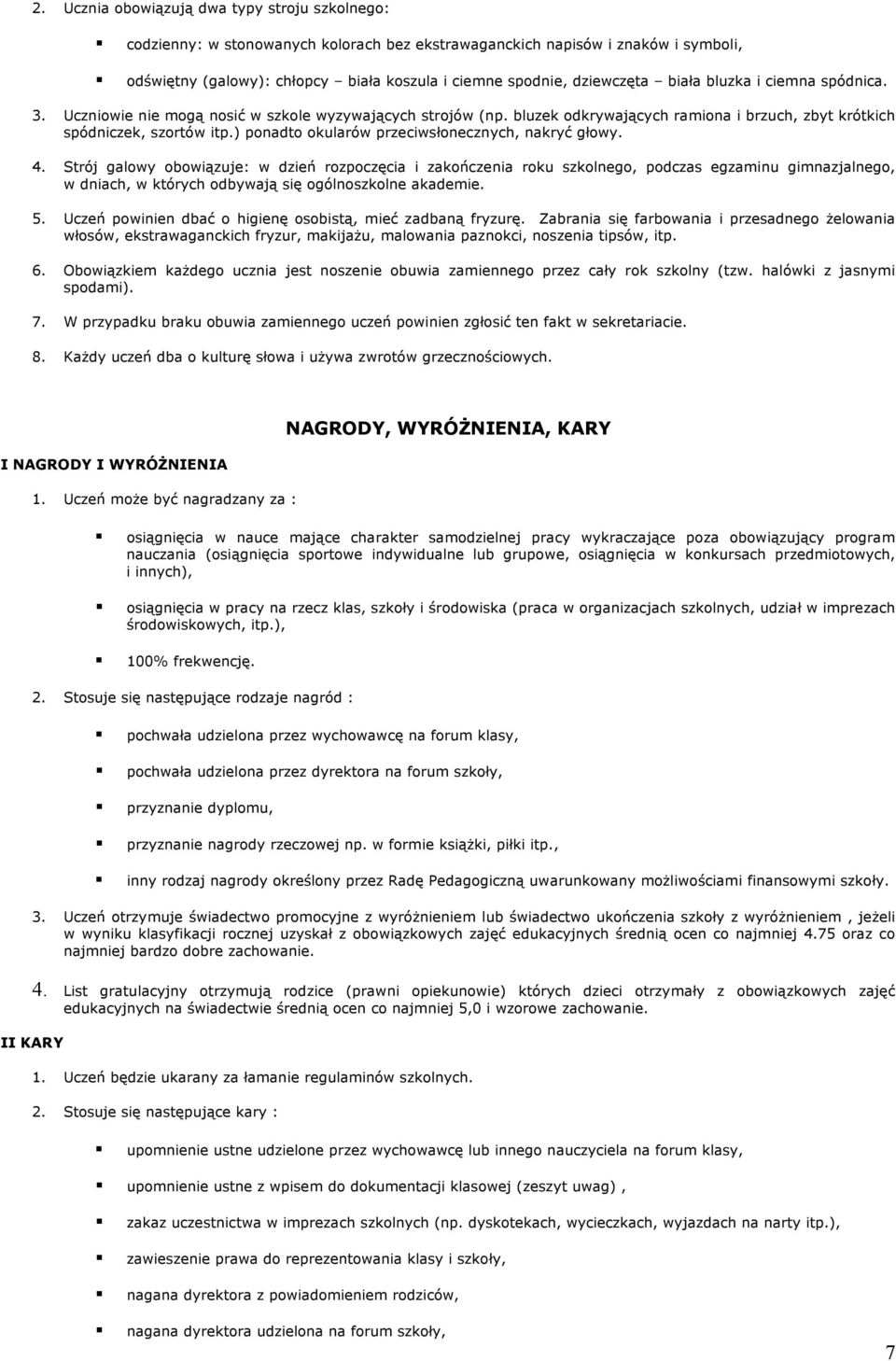 ) ponadto okularów przeciwsłonecznych, nakryć głowy. 4.