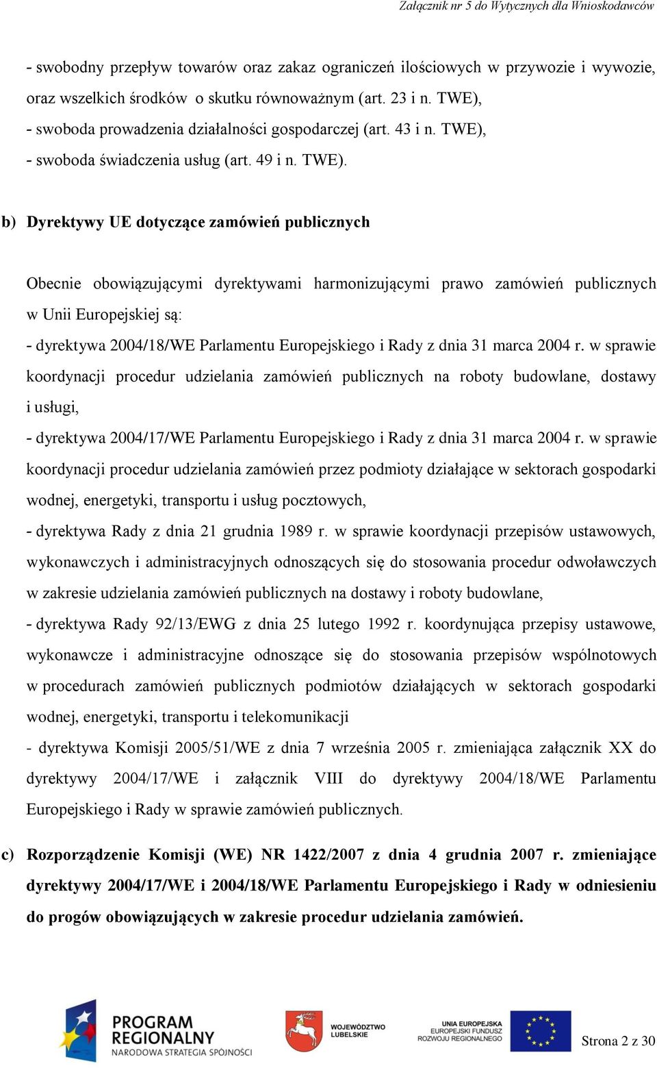 - swoboda świadczenia usług (art. 49 i n. TWE).