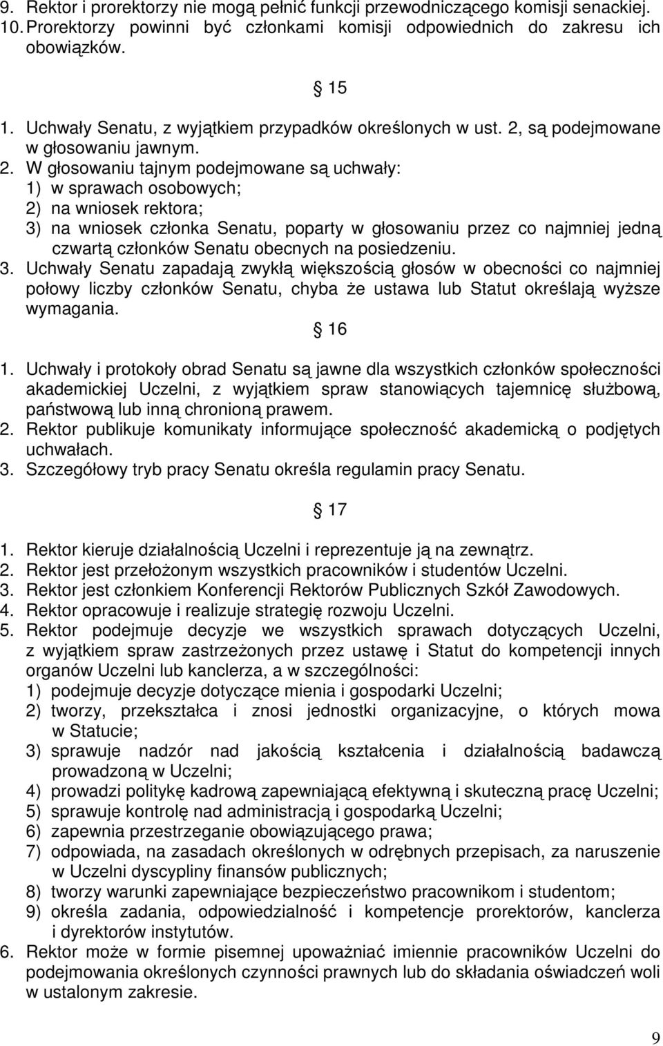 są podejmowane w głosowaniu jawnym. 2.