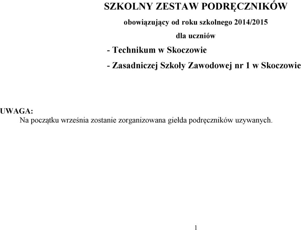 Zasadniczej Szkoły Zawodowej nr 1 w Skoczowie UWAGA: Na
