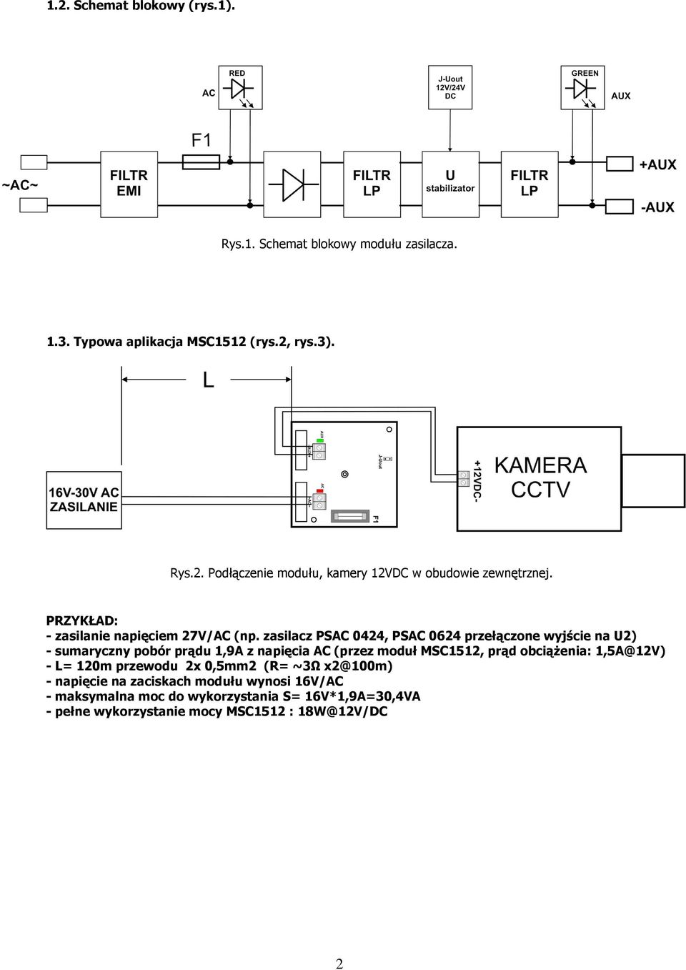 zasilacz PSAC 0424, PSAC 0624 przełączone wyjście na U2) - sumaryczny pobór prądu 1,9A z napięcia AC (przez moduł MSC1512, prąd obciąŝenia: