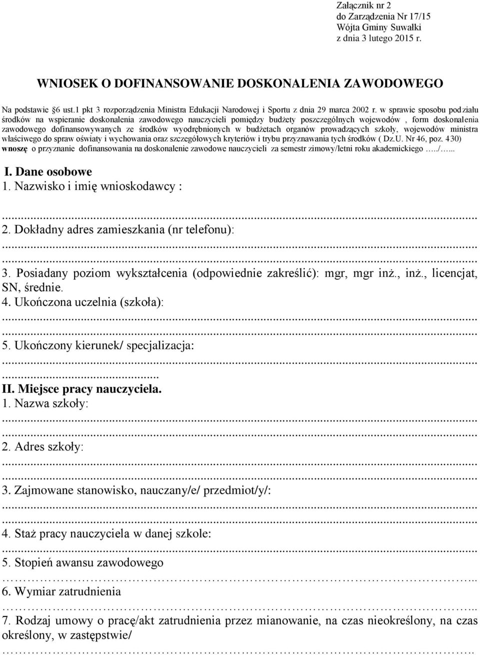 w sprawie sposobu podziału środków na wspieranie doskonalenia zawodowego nauczycieli pomiędzy budżety poszczególnych wojewodów, form doskonalenia zawodowego dofinansowywanych ze środków