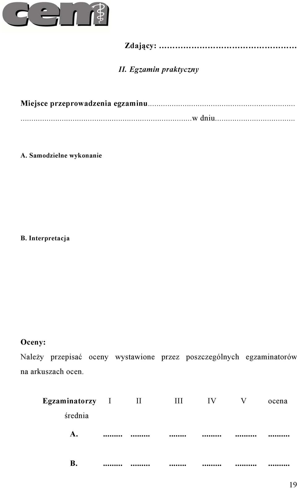 Interpretacja Oceny: Należy przepisać oceny wystawione przez poszczególnych