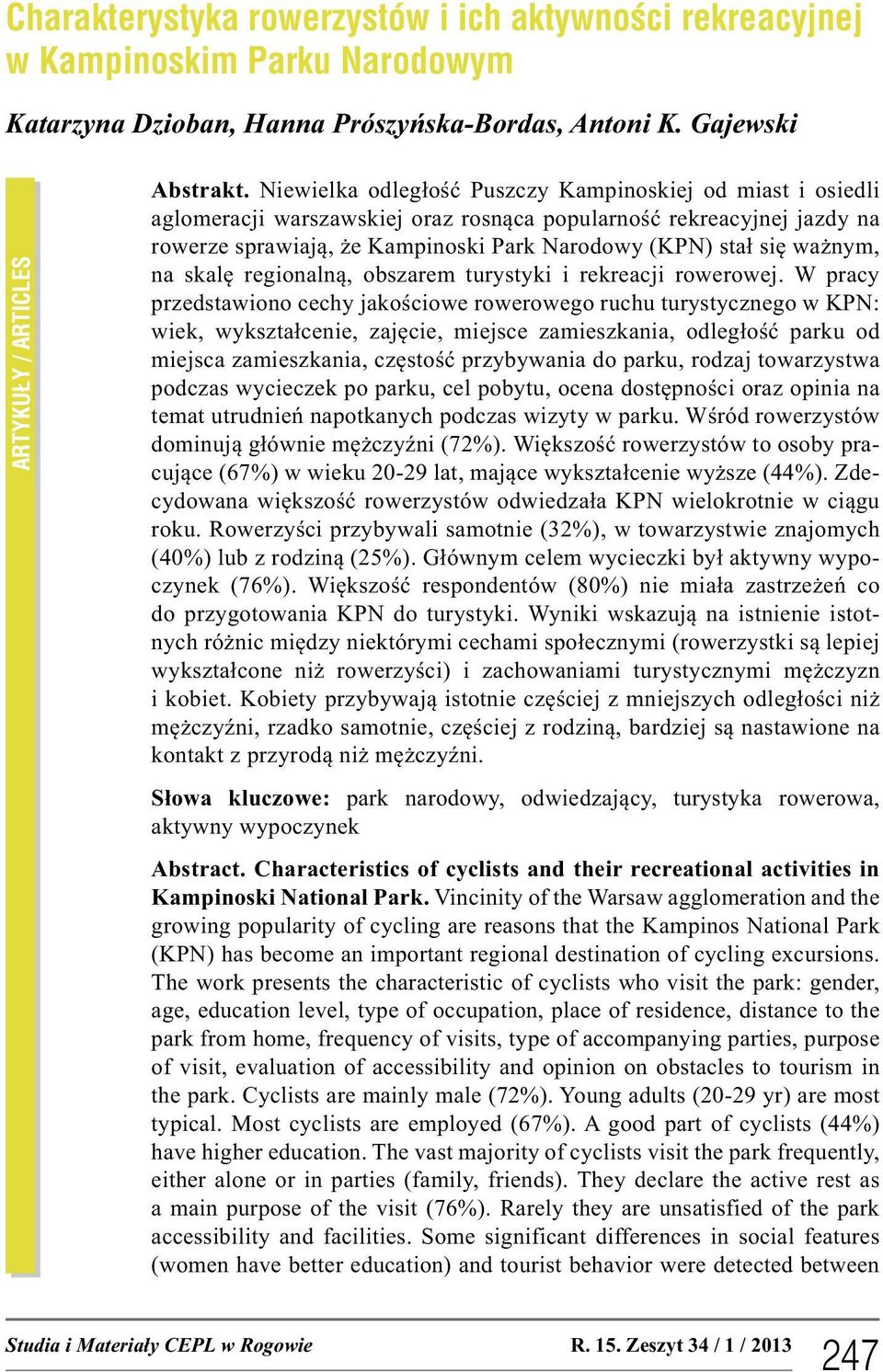 na skalę regionalną, obszarem turystyki i rekreacji rowerowej.