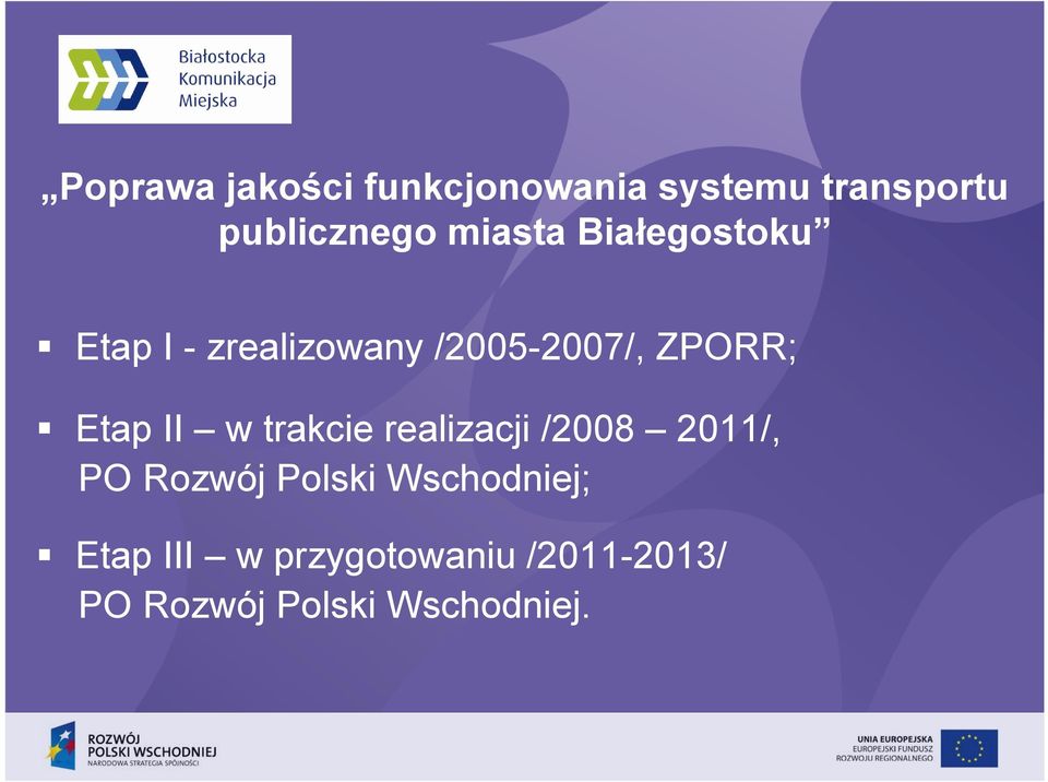 Etap II w trakcie realizacji /2008 2011/, PO Rozwój Polski