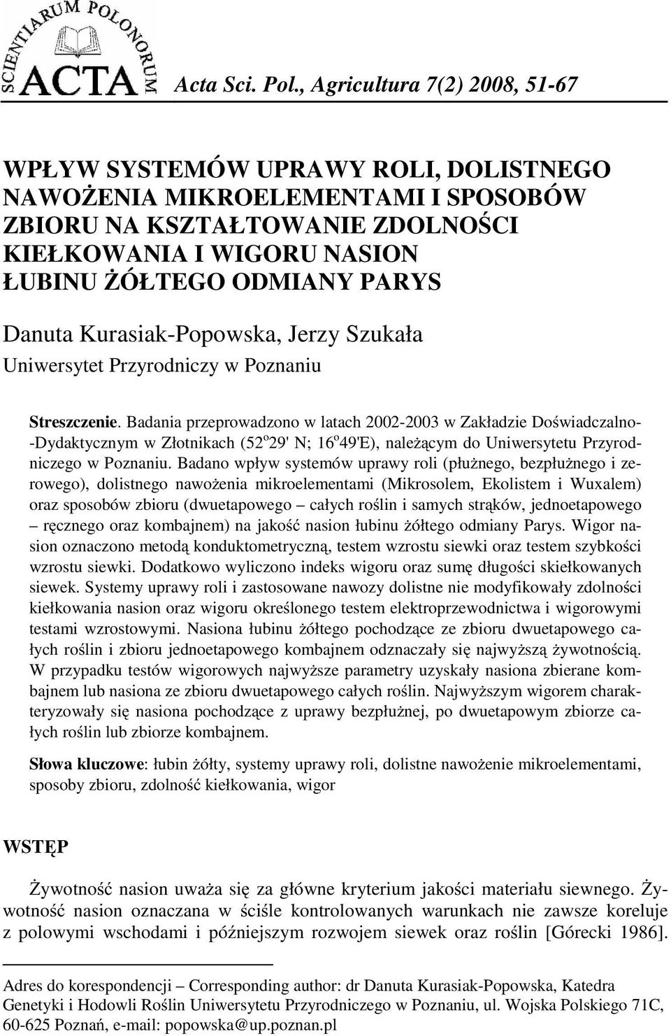 Danuta Kurasiak-Popowska, Jerzy Szukała Uniwersytet Przyrodniczy w Poznaniu 1 Streszczenie.