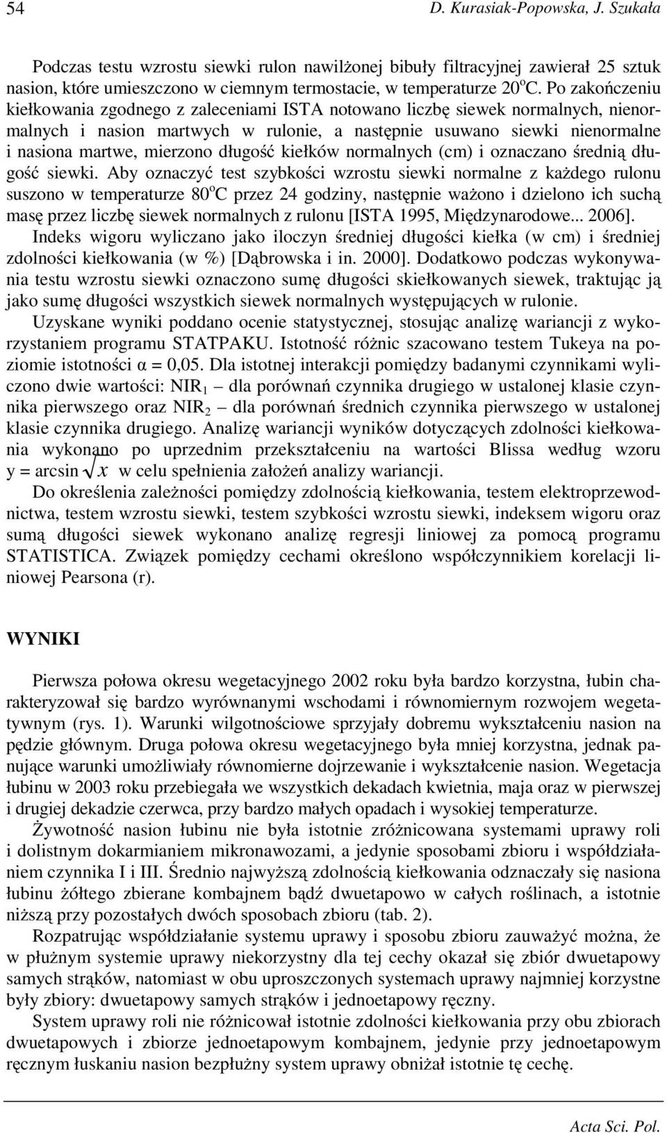 długo kiełków normalnych (cm) i oznaczano redni długo siewki.