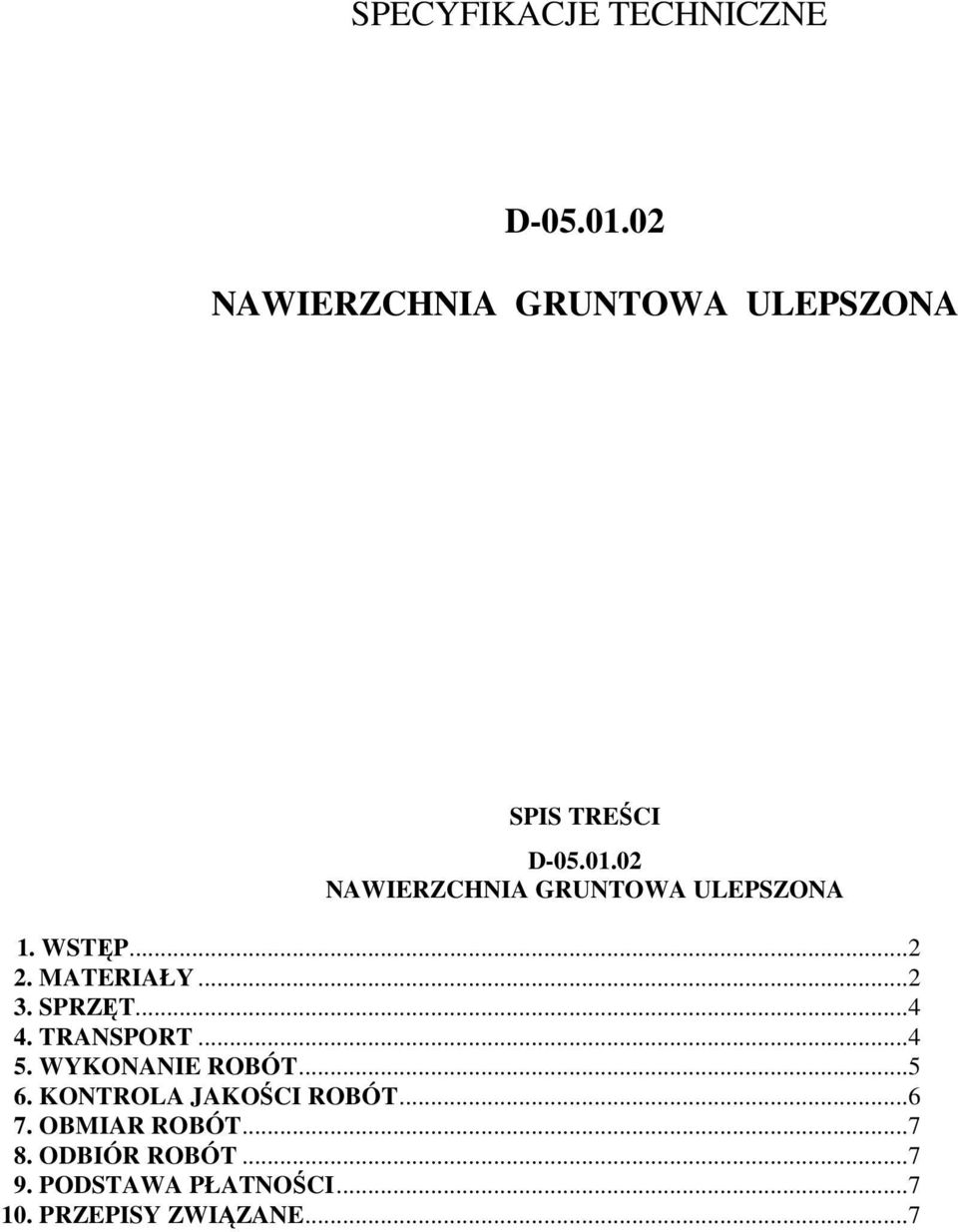 02 NAWIERZCHNIA GRUNTOWA ULEPSZONA 1. WSTĘP...2 2. MATERIAŁY...2 3. SPRZĘT...4 4.
