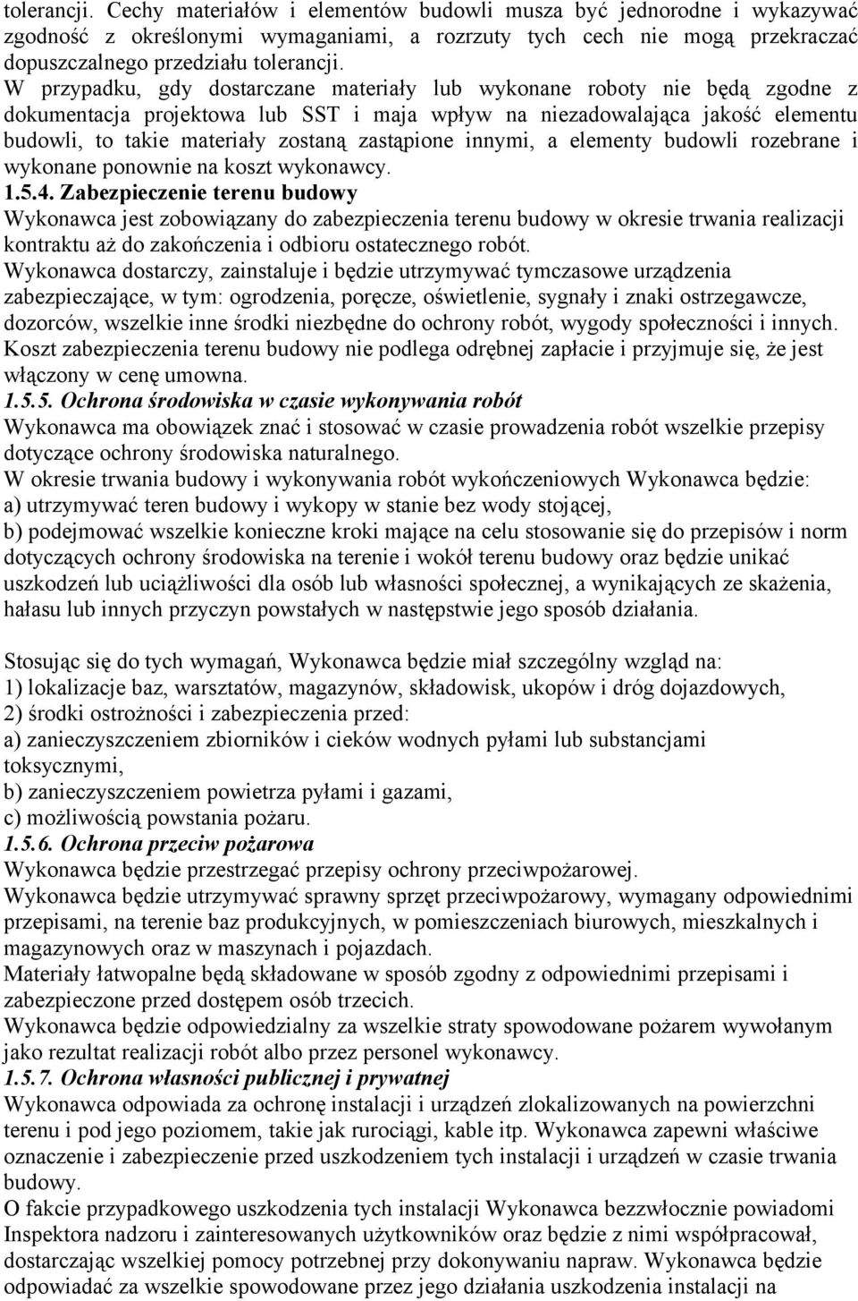 zastąpione innymi, a elementy budowli rozebrane i wykonane ponownie na koszt wykonawcy. 1.5.4.