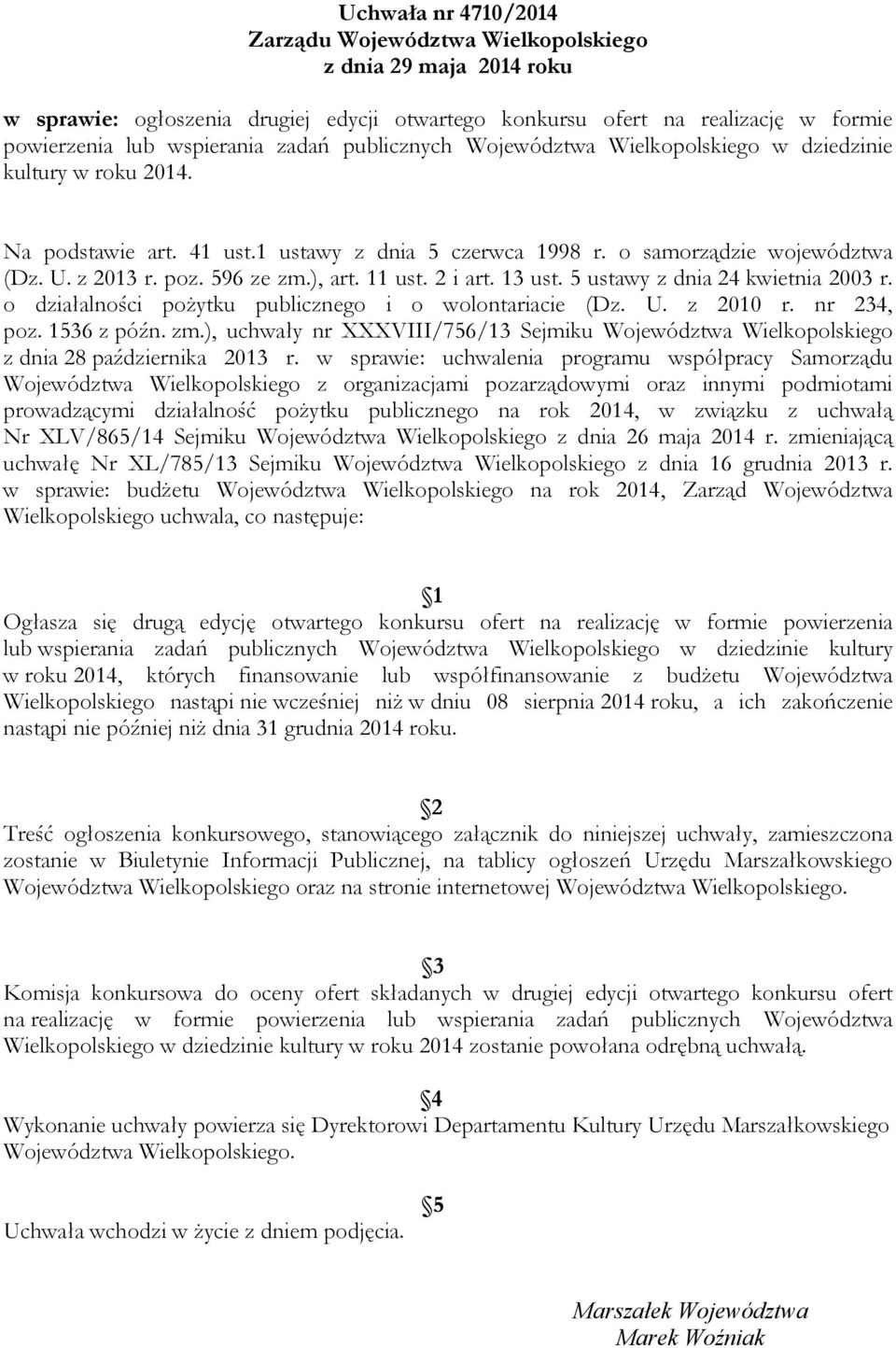 11 ust. 2 i art. 13 ust. 5 ustawy z dnia 24 kwietnia 2003 r. o działalności pożytku publicznego i o wolontariacie (Dz. U. z 2010 r. nr 234, poz. 1536 z późn. zm.