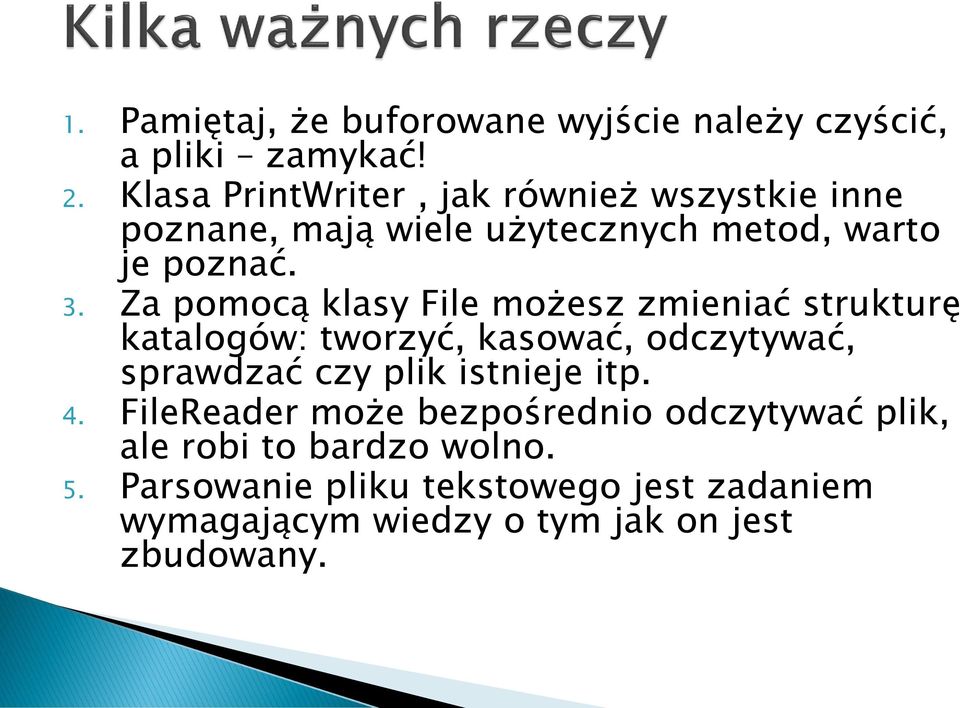 Za pomocą klasy File możesz zmieniać strukturę katalogów: tworzyć, kasować, odczytywać, sprawdzać czy plik istnieje