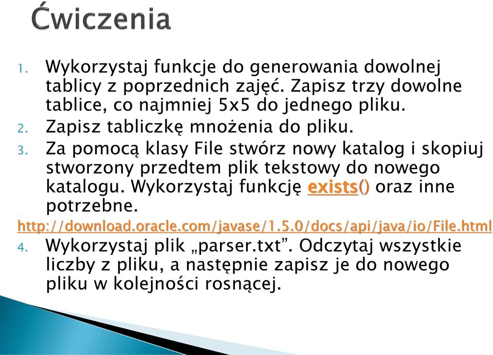 Za pomocą klasy File stwórz nowy katalog i skopiuj stworzony przedtem plik tekstowy do nowego katalogu.