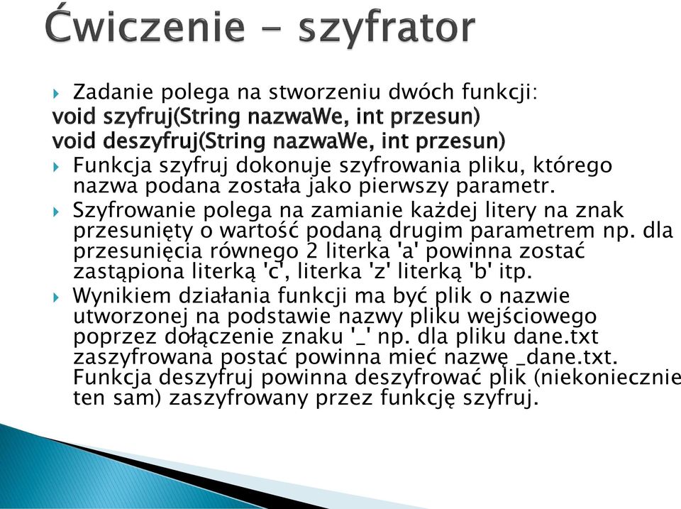 dla przesunięcia równego 2 literka 'a' powinna zostać zastąpiona literką 'c', literka 'z' literką 'b' itp.