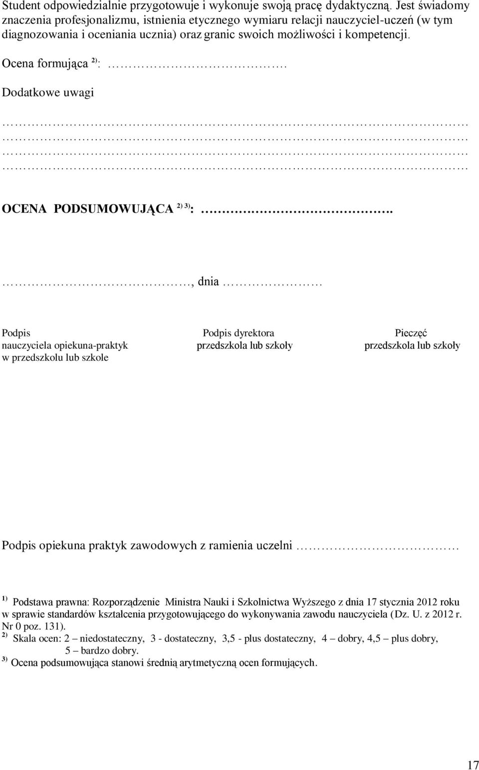 Ocena formująca 2) :. Dodatkowe uwagi OCENA PODSUMOWUJĄCA 2) 3) :.