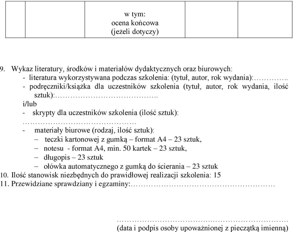 . - podręczniki/książka dla uczestników szkolenia (tytuł, autor, rok wydania, ilość sztuk):.