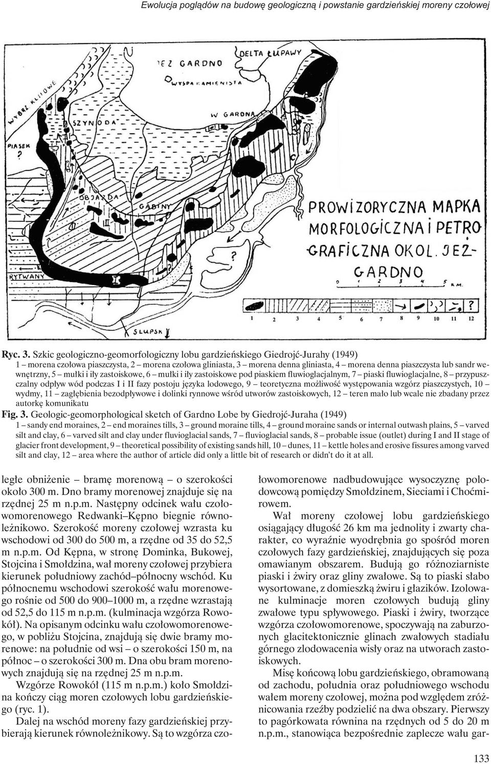 wewnętrzny, 5 mułki i iły zastoiskowe, 6 mułki i iły zastoiskowe pod piaskiem fluwioglacjalnym, 7 piaski fluwioglacjalne, 8 przypuszczalny odpływ wód podczas I i II fazy postoju języka lodowego, 9