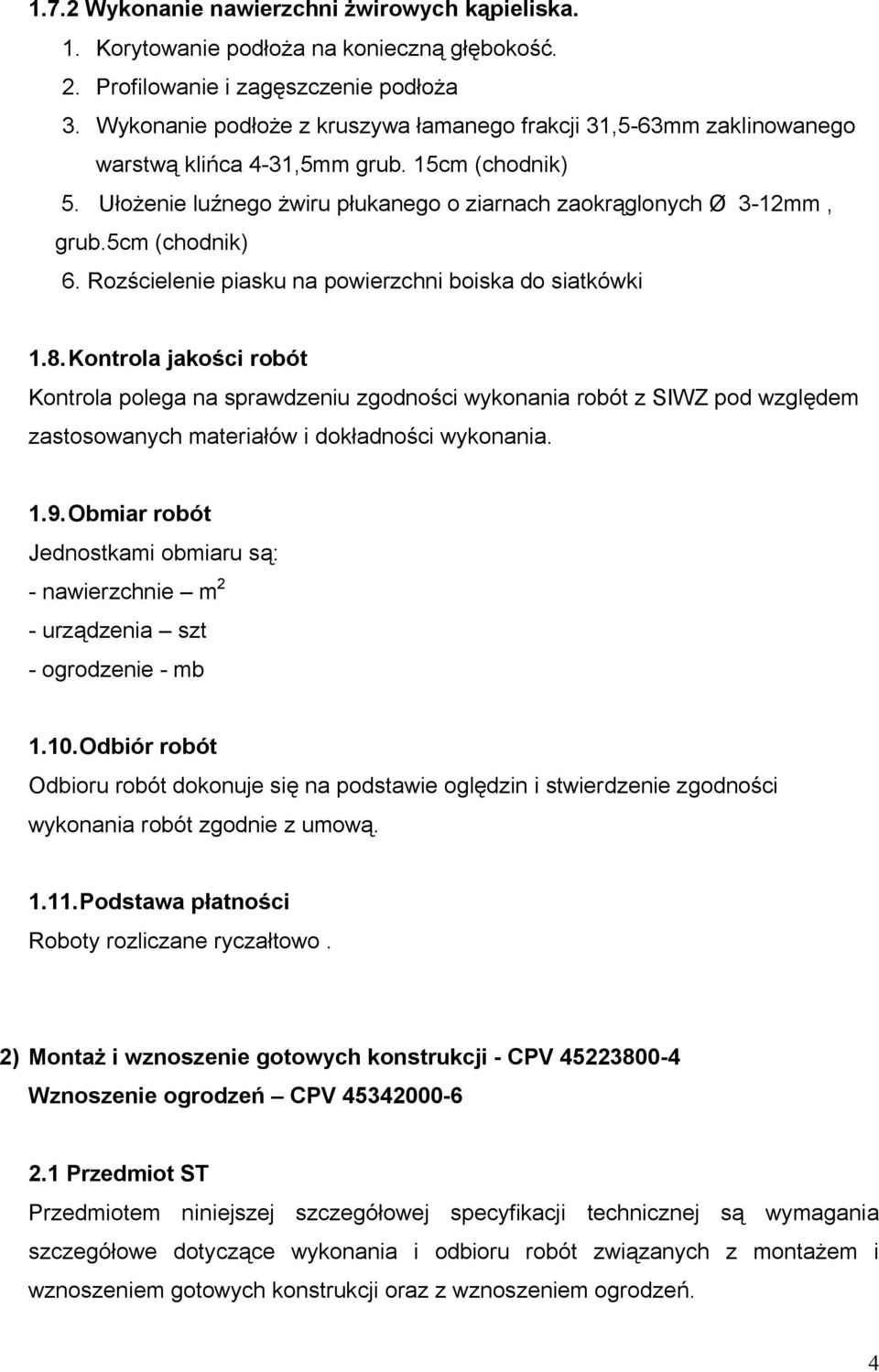 5cm (chodnik) 6. Rozścielenie piasku na powierzchni boiska do siatkówki 1.8.