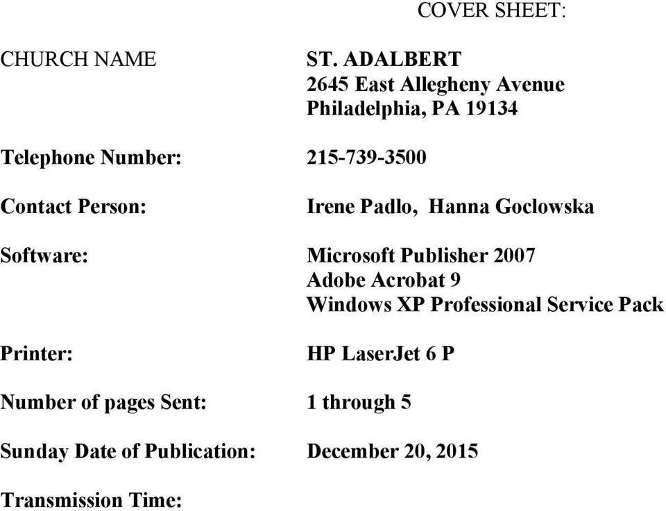 Contact Person: Irene Padlo, Hanna Goclowska Software: Microsoft Publisher 2007 Adobe Acrobat