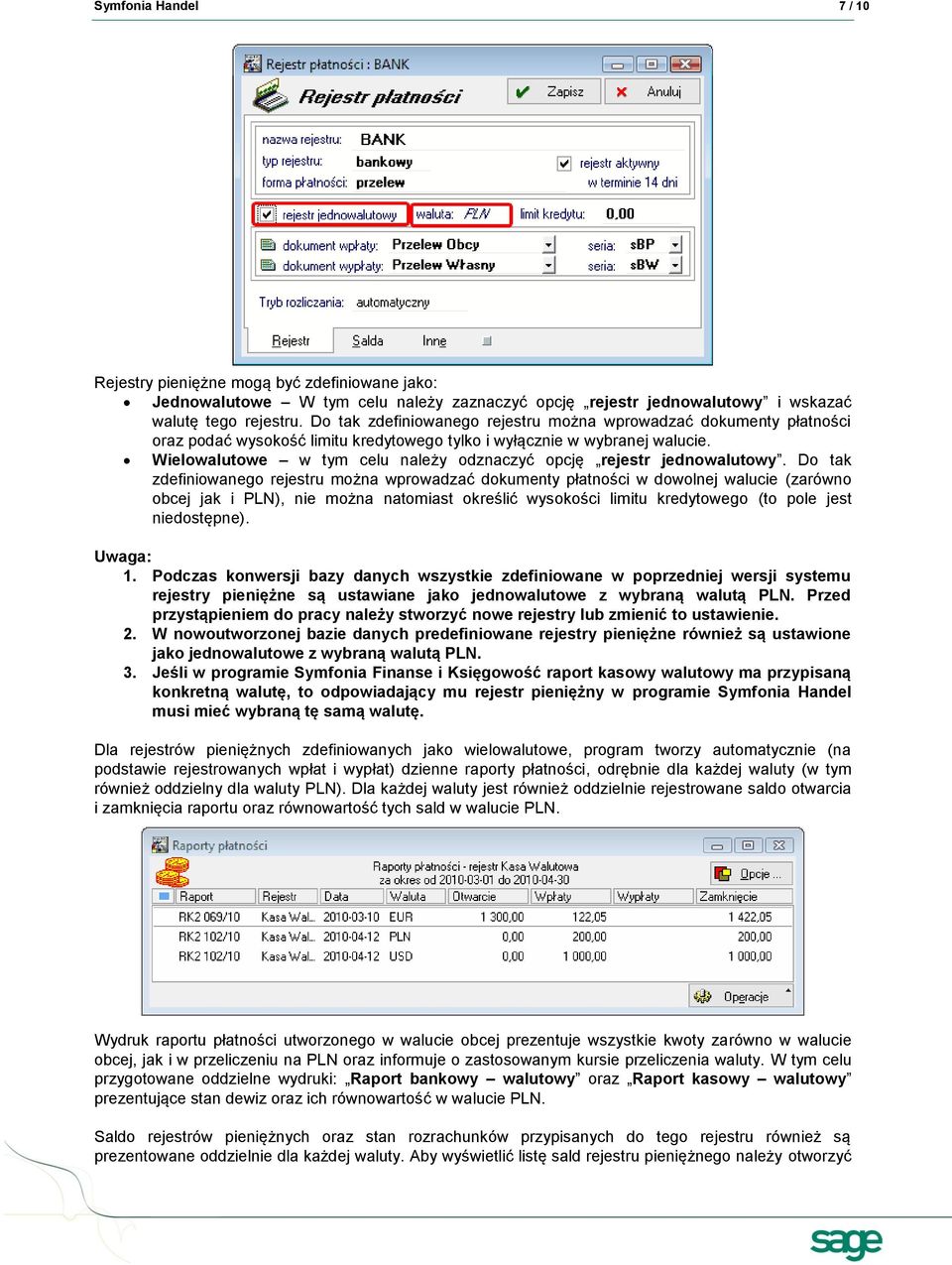 Wielowalutowe w tym celu należy odznaczyć opcję rejestr jednowalutowy.