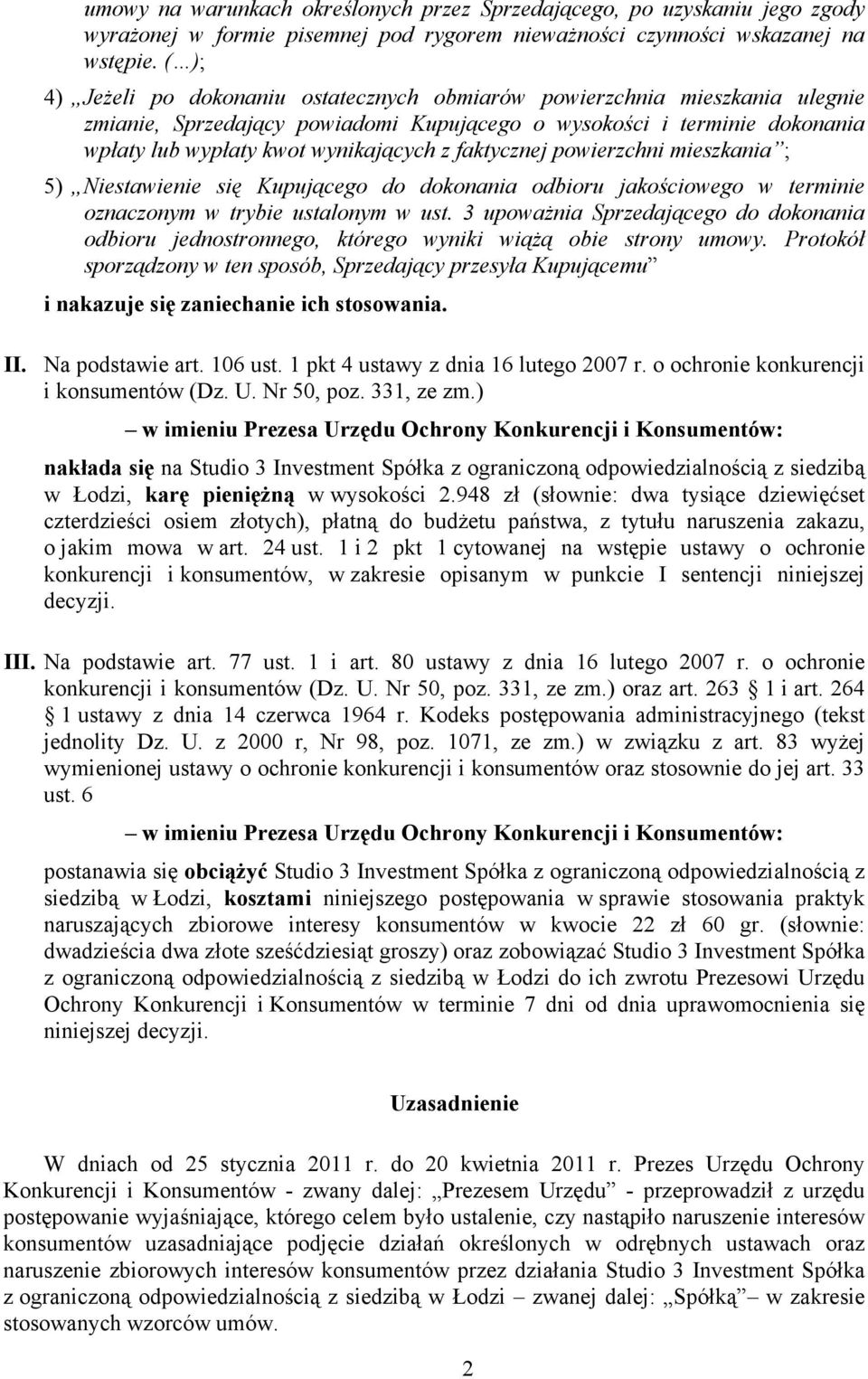 faktycznej powierzchni mieszkania ; 5) Niestawienie się Kupującego do dokonania odbioru jakościowego w terminie oznaczonym w trybie ustalonym w ust.