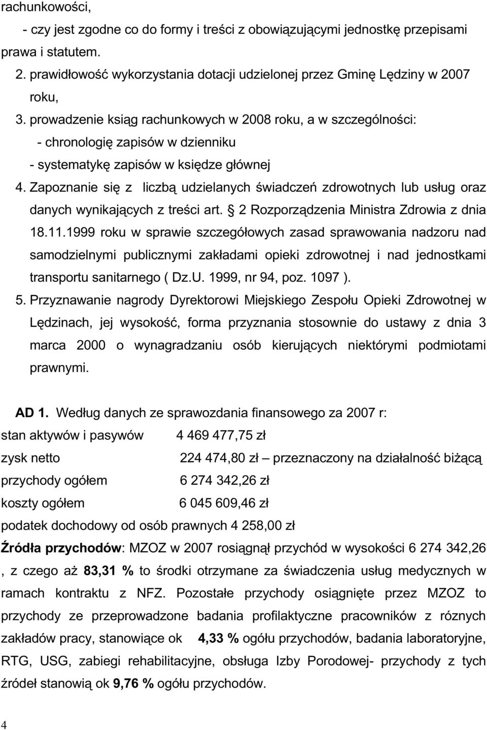 Zapoznanie się z liczbą udzielanych świadczeń zdrowotnych lub usług oraz danych wynikających z treści art. 2 Rozporządzenia Ministra Zdrowia z dnia 18.11.