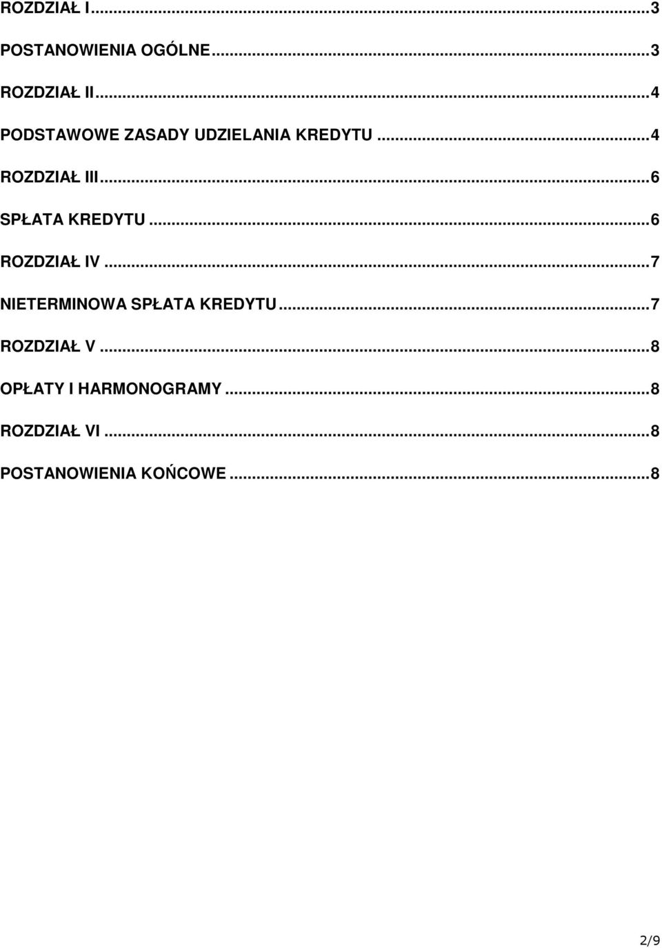 ..6 SPŁATA KREDYTU...6 ROZDZIAŁ IV...7 NIETERMINOWA SPŁATA KREDYTU.