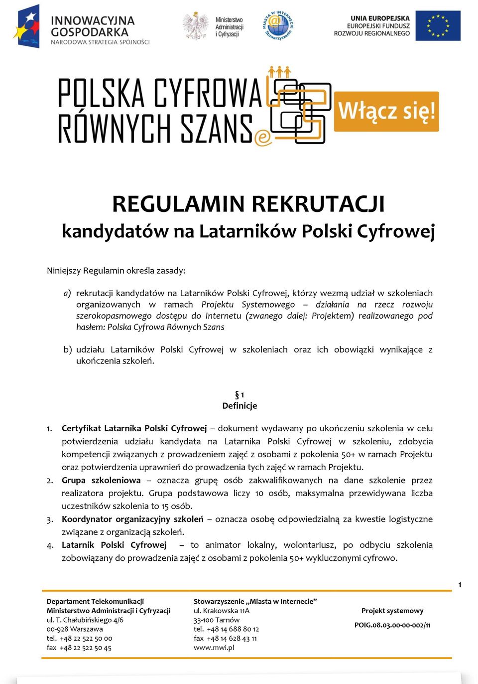 udziału Latarników Polski Cyfrowej w szkoleniach oraz ich obowiązki wynikające z ukończenia szkoleń. 1 Definicje 1.