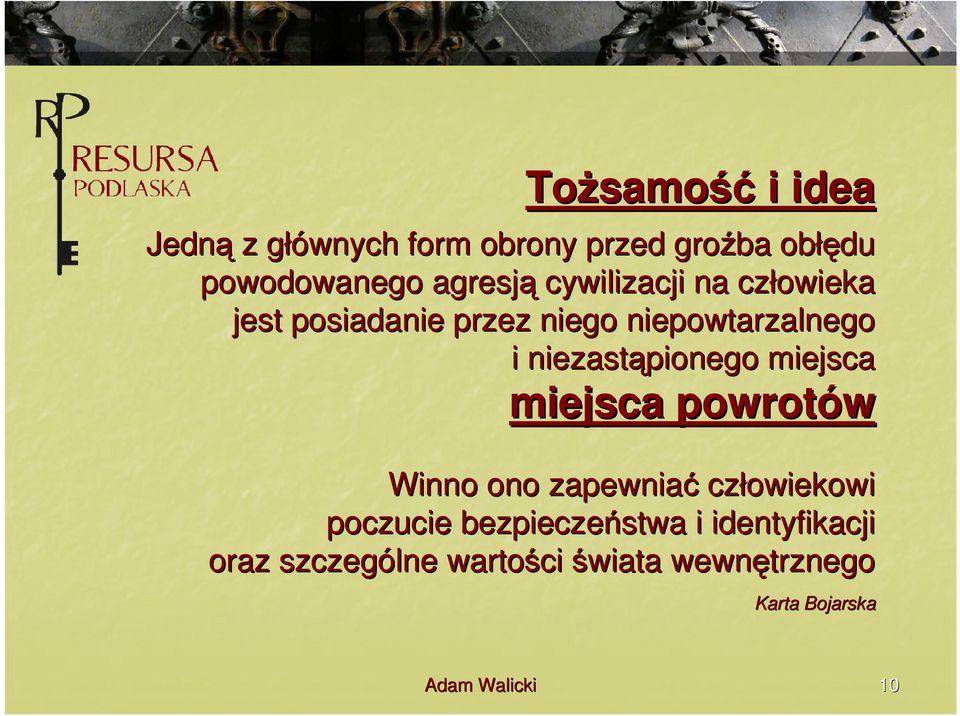 niezastąpionego miejsca miejsca powrotów Winno ono zapewniać człowiekowi poczucie