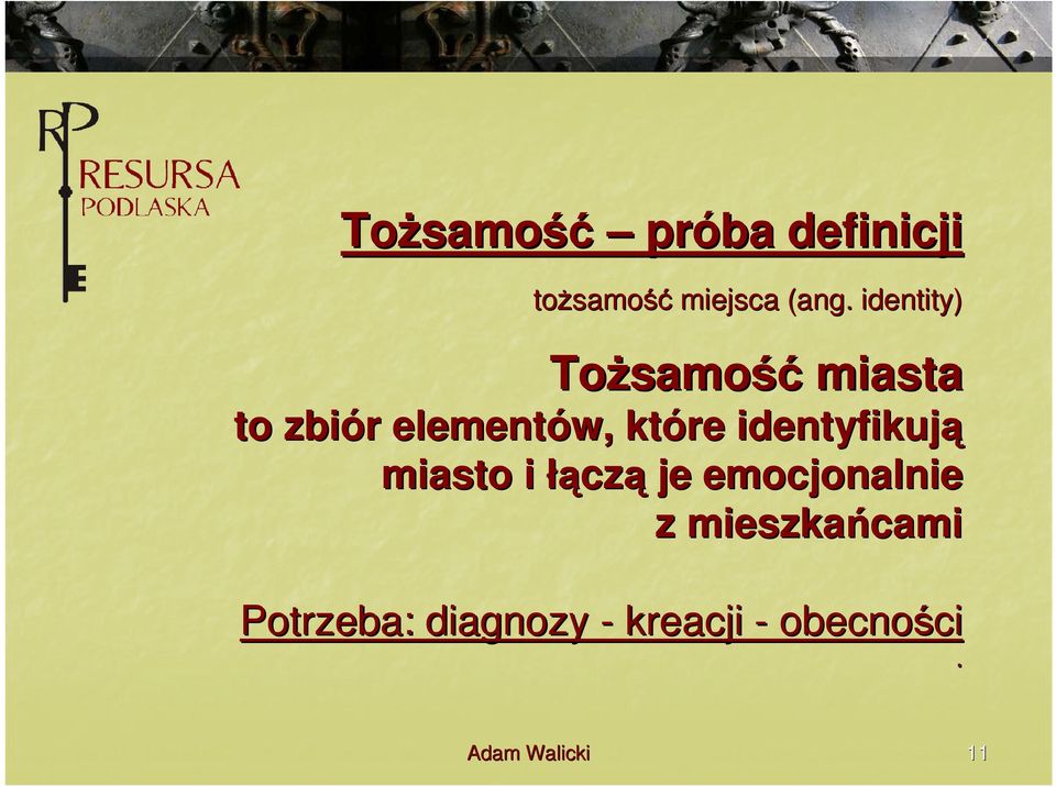 identyfikują miasto i łącz czą je emocjonalnie z