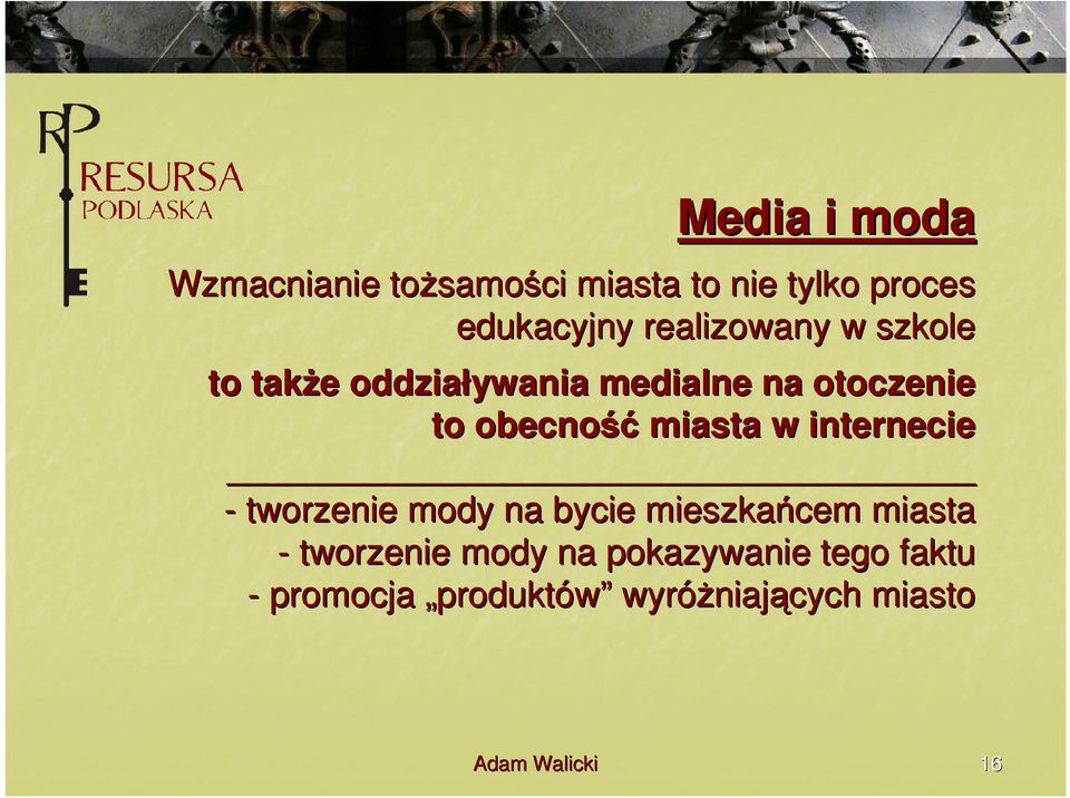 miasta w internecie - tworzenie mody na bycie mieszkańcem miasta - tworzenie mody