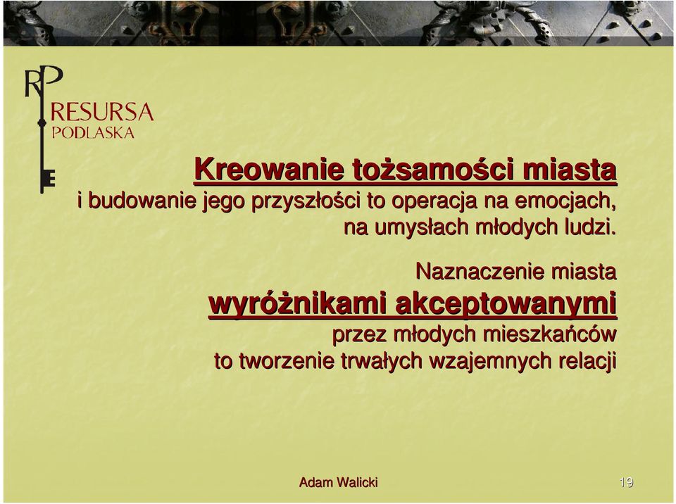 Naznaczenie miasta wyróżnikami akceptowanymi przez młodych m