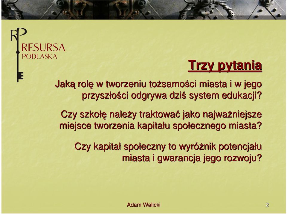 Czy szkołę należy y traktować jako najważniejsze niejsze miejsce tworzenia